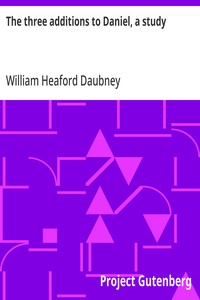Cover of The three additions to Daniel, a study — Text and Context