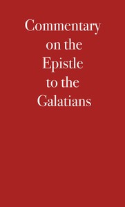 Cover of Commentary on the Epistle to the Galatians — Themes and Context