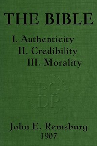 Cover of The Bible: I. Authenticity II. C...